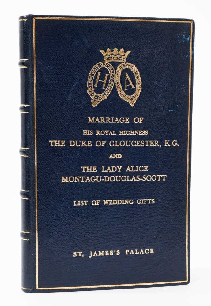 Lot 33 - The Marriage of H.R.H. The Duke of Gloucester and The Lady Alice Montagu-Douglas-Scott 6 th November 1935, rare signed de-luxe leather bound list of Wedding gifts with gilt tooled blue leather bind...