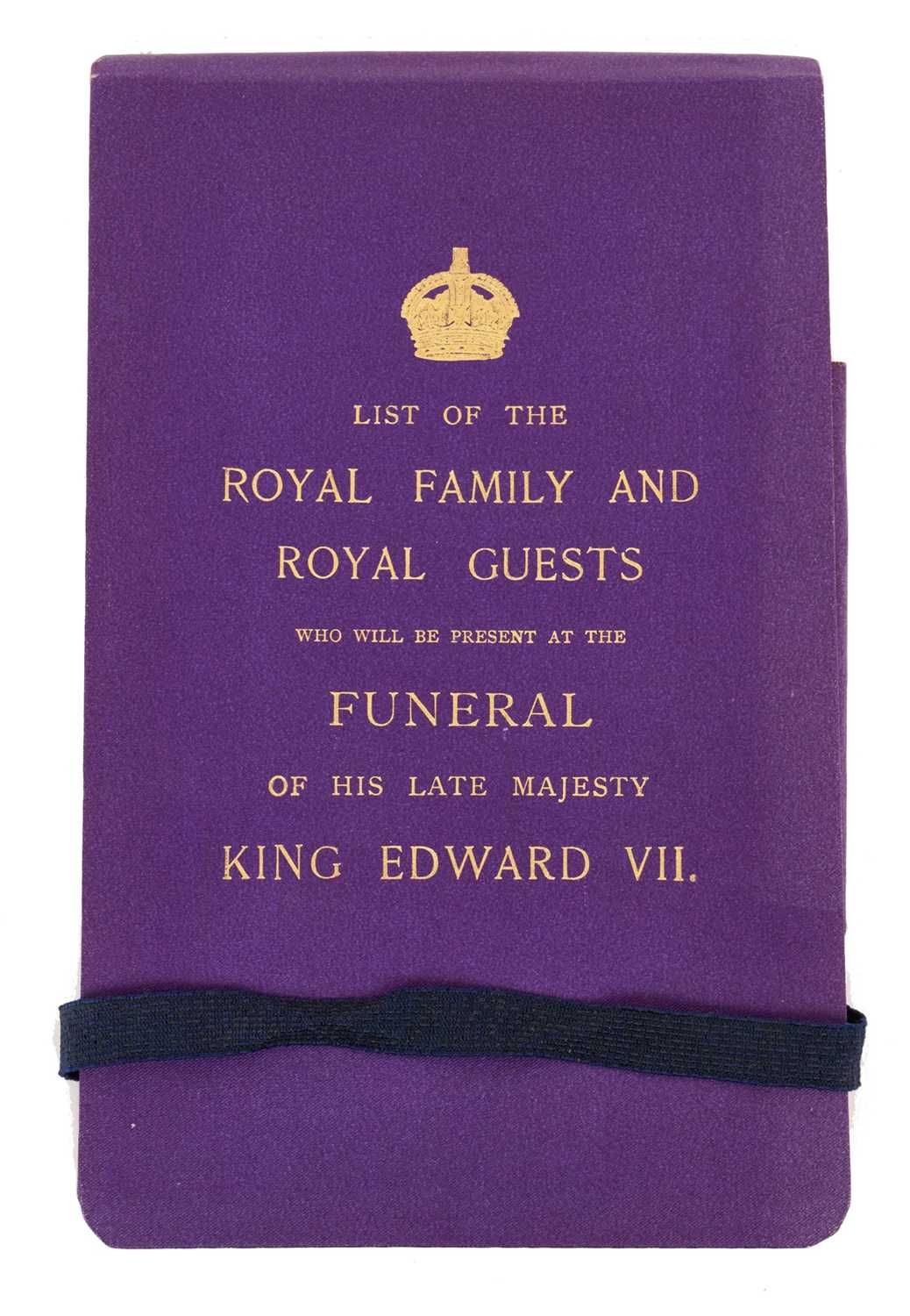 Lot 105 - The Funeral of H.M. King Edward VII - "List of the Royal Family and Royal Guests who will be present at the Funeral .