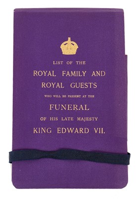 Lot The Funeral of H.M. King Edward VII - "List of the Royal Family and Royal Guests who will be present at the Funeral .