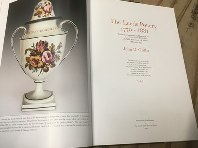 Lot 333 - John D Griffin - The Leeds Pottery 1770-1881, The Leeds Art Collections Fund 2005, 1st edition, 2 Vols